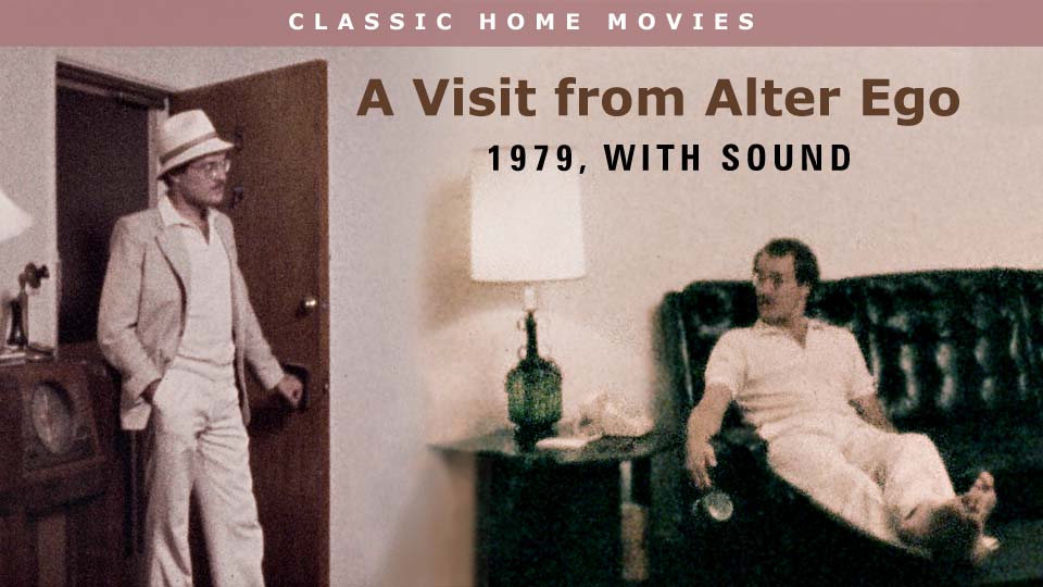 1979 home movie production 'A Visit from Alter Ego,' 4-1/2 min